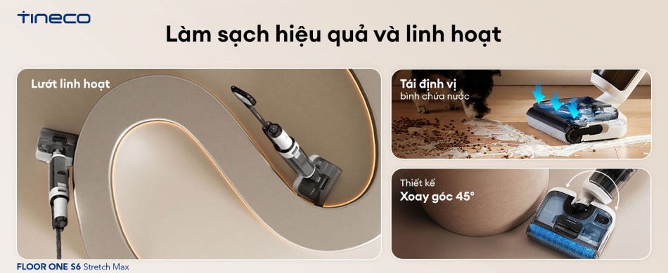 Máy hút bụi lau sàn khô ướt Tineco Floor One S6 Stretch Max có khả năng làm sạch hiệu quả và linh hoạt