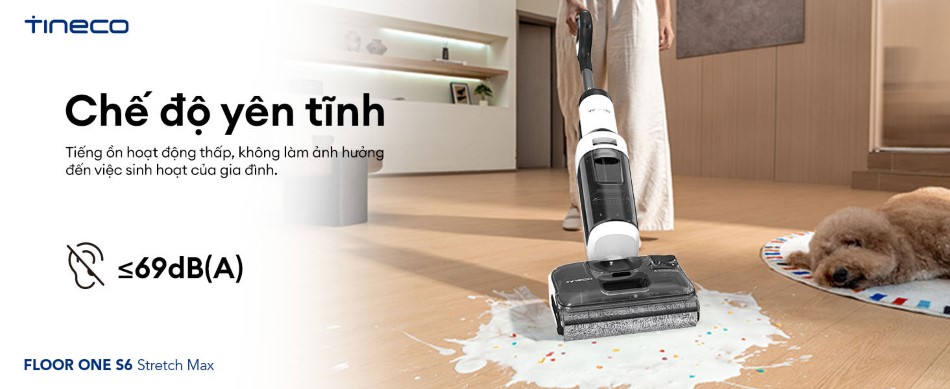 Máy hút bụi lau sàn Tineco S6 Stretch Max có chế độ yên tĩnh độ ồn thấp